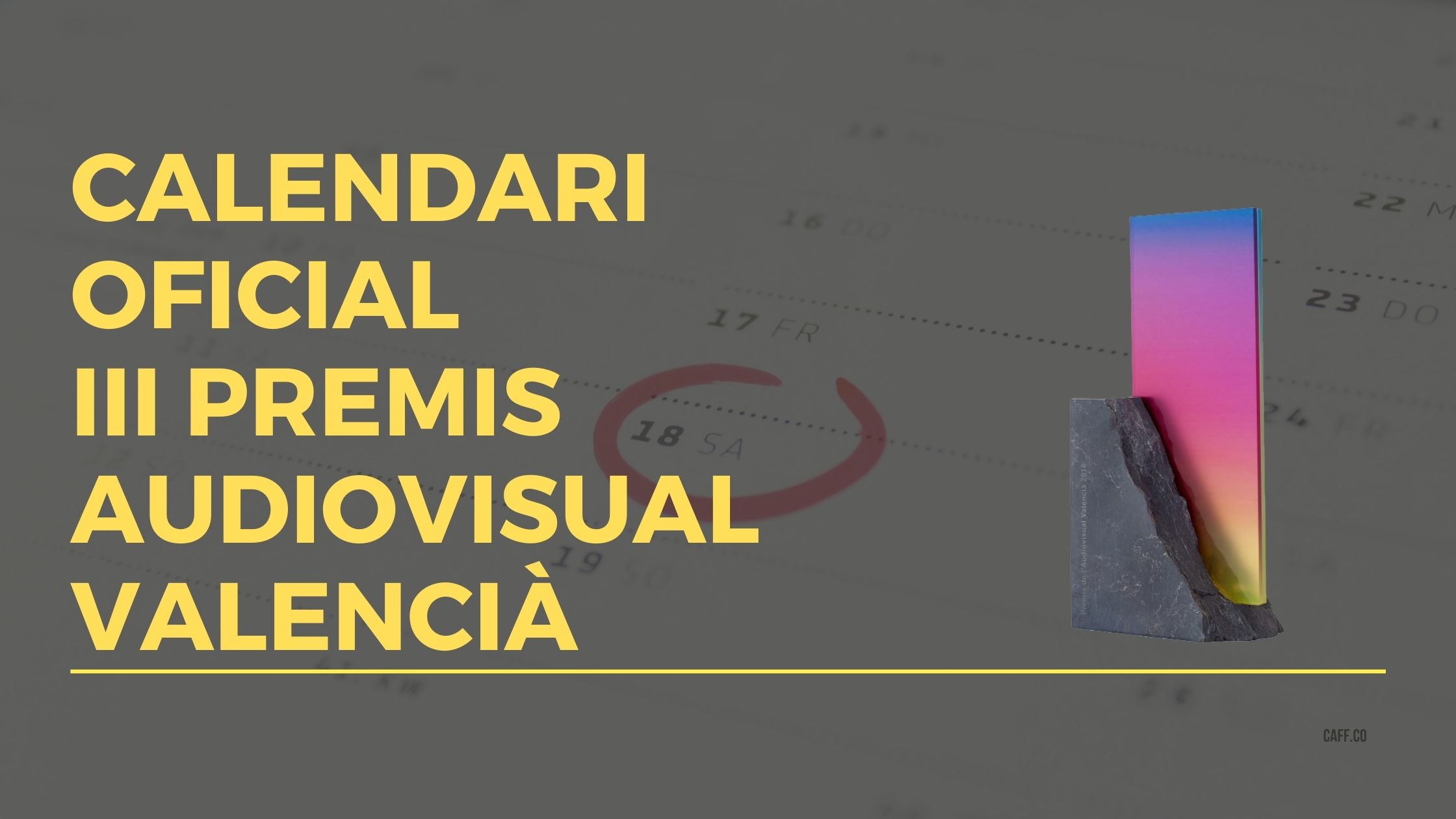 Read more about the article CALENDARI OFICIAL – III PREMIS DE L’AUDIOVISUAL VALENCIÀ